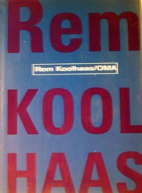 Rem koolhaas. OMA. Architecture and Design