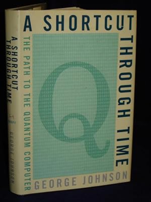 Seller image for A Shortcut through Time: the Path to the Quantum Computer for sale by Gil's Book Loft
