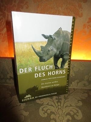 Seller image for Der Fluch des Horns. Die letzten weien Nashrner im Kongo. for sale by Antiquariat Maralt