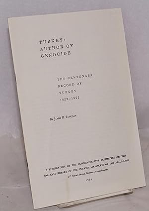 Turkey :author of genocide. The centenary record of Turkey, 1822-1922