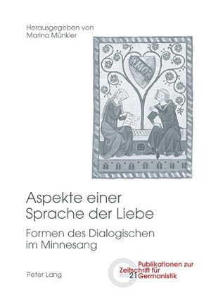 Bild des Verkufers fr Aspekte einer Sprache der Liebe : Formen des Dialogischen im Minnesang zum Verkauf von AHA-BUCH GmbH