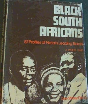 Bild des Verkufers fr Black South Africans: A Who's Who : 57 profiles of Natal's leading blacks zum Verkauf von Chapter 1