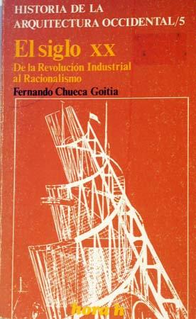 HISTORIA DE LA ARQUITECTURA OCCIDENTAL. EL siglo XX: De la Revolución Industrial al Racionalismo.