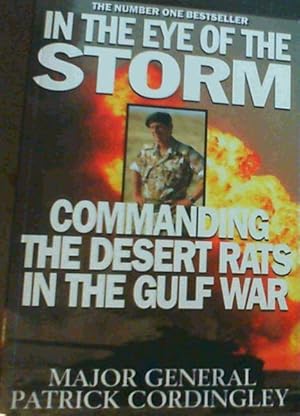 In the Eye of the Storm : Commanding the Desert Rats in the Gulf War