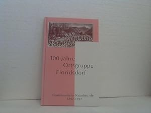 Festschrift 100 Jahre Ortsgruppe Floridsdorf des Touristenvereines Naturfreunde 1897 - 1997. verf...