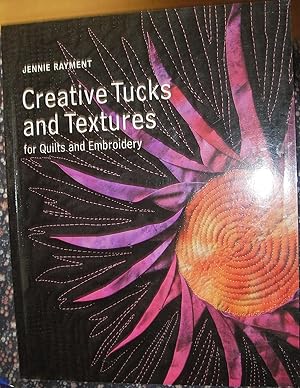 Immagine del venditore per Creative Tucks and Textures for Quilts and Embroidery venduto da eclecticbooks