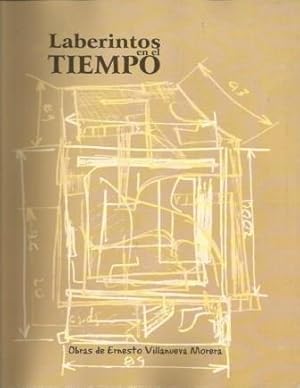 Laberintos en el Tiempo. Obras de Ernesto Villanueva Morera