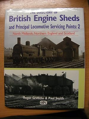 Seller image for The Directory of British Engine Sheds and Principal Locomotive Servicing Points:2 North Midlands,Northern England and Scotland for sale by moorland books