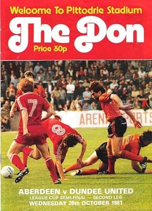 The Don Matchday Magazine. Aberdeen v. Dundee, League Cup Semi-Final, Second Leg Wednesday 28th O...