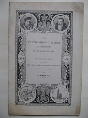 Das Protestantische Gymnasium zu Strassburg in den Jahren 1538-1888. Eine historische Skizze aus ...