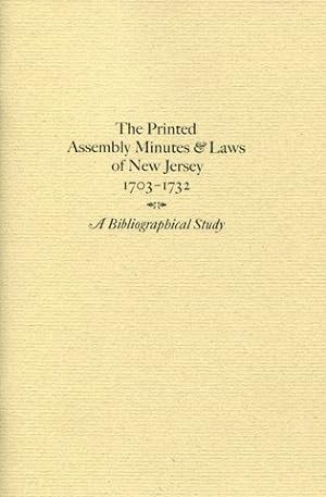 Printed Assembly Minutes and Laws of New Jersey, 1703-1732: A Bibl