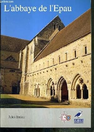 Image du vendeur pour L'ABBAYE DE L'EPAU mis en vente par Le-Livre