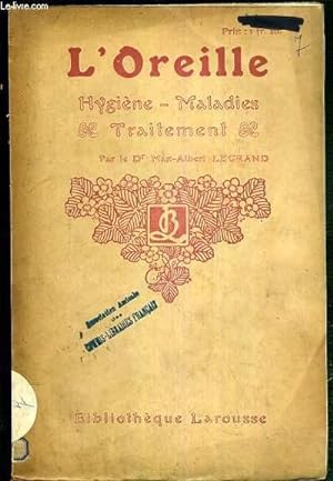 Seller image for L'OREILLE ET LA SURDITE - HYGIENE - MALADIES - TRAITEMENT for sale by Le-Livre