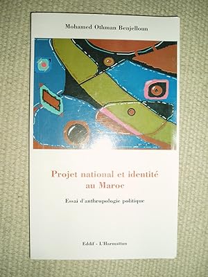 Image du vendeur pour Projet national et identit au Maroc : essai d anthropologie politique mis en vente par Expatriate Bookshop of Denmark