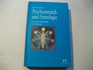 Bild des Verkufers fr Psychosomatik und Astrologie. Ein Weg zu Gesundheit und Harmonie. zum Verkauf von Ottmar Mller