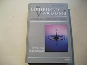 Image du vendeur pour Das Geheimnis des Vakuums. Schpfungstanz, Bewutsein und Freie Energie. Die neue Physik aus mystischer Sicht. mis en vente par Ottmar Mller