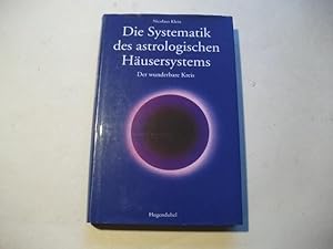 Imagen del vendedor de Die Systematik des astrologischen Husersystems. Der wunderbare Kreis. a la venta por Ottmar Mller