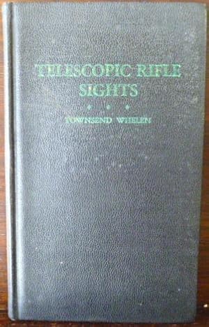 Bild des Verk�ufers f�r TELESCOPIC RIFLE SIGHTS zum Verkauf von Glenn Books, ABAA, ILAB