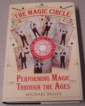 The Magic Circle: Performing Magic Through the Ages