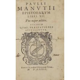 Bild des Verkufers fr Paulli Manutii Epistolarium libri XII. Uno nuper addito. UNITO A: Paulli Manutii - Praefationes quibus libri zum Verkauf von Libreria Antiquaria Giulio Cesare di Daniele Corradi