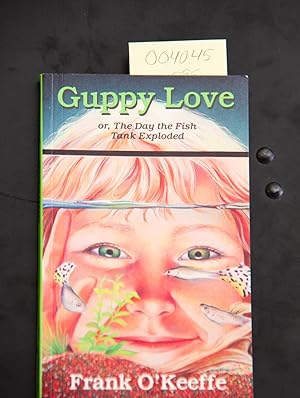 Bild des Verkufers fr Guppy Love or The Day The Fish Tank Exploded zum Verkauf von Mad Hatter Bookstore