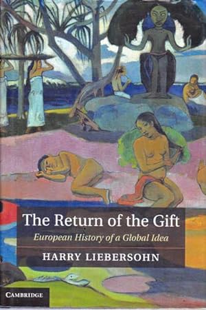 Imagen del vendedor de The Return of the Gift: European History of a Global Idea a la venta por Goulds Book Arcade, Sydney