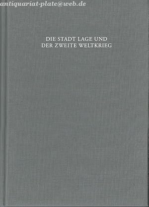 Die Stadt Lage und der zweite Weltkrieg. Die Kriegschronik des Fritz Geise. Lippische Geschichtsq...