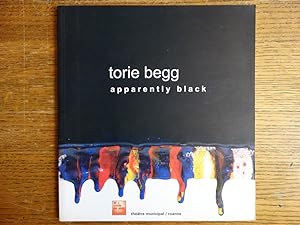 Image du vendeur pour Torie Begg: apparently black mis en vente par Mullen Books, ABAA