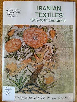 Iranian Textiles 16th-18th Centuries from the Art Collections of Soviet Museums