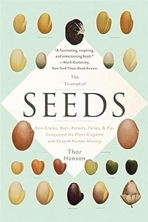 Bild des Verkufers fr The Triumph of Seeds : How Grains, Nuts, Kernels, Pulses, and Pips Conquered the Plant Kingdom and Shaped Human History zum Verkauf von AHA-BUCH GmbH