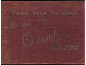 FROM VINE TO WINE By an Orlando Grape. 1847 -1947