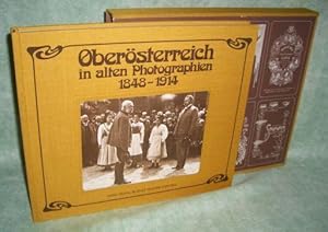 Oberösterreich in alten Photographien. 1848 - 1914.