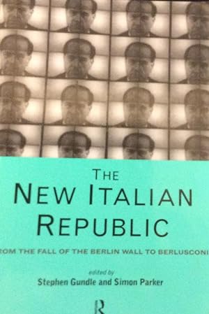 Seller image for The New Italian Republic : From the Fall of the Berlin Wall to Berlusconi for sale by Artful Dodger Books