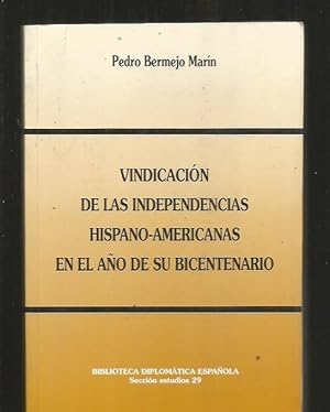 Imagen del vendedor de VINDICACION DE LAS INDEPENDENCIAS HISPANO-AMERICANAS EN EL AO DE SU BICENTENARIO a la venta por Desvn del Libro / Desvan del Libro, SL