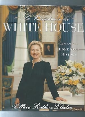 Seller image for AN INVITATION TO THE WHITE HOUSE: At Home With History for sale by ODDS & ENDS BOOKS