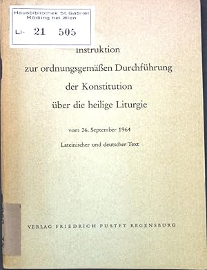 Bild des Verkufers fr Instruktion zur ordnungsgemen Durchfhrung der Konstitution ber die heilige Liturgie vom 26. Sept. 1964. Lateinischer und deutscher Text. zum Verkauf von books4less (Versandantiquariat Petra Gros GmbH & Co. KG)