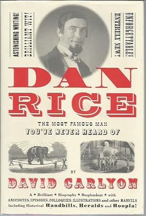 Seller image for Dan Rice: The Most Famous Man You've Never Heard of for sale by Bookfeathers, LLC