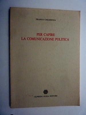 Immagine del venditore per PER CAPIRE LA COMUNICAZIONE POLITICA venduto da Historia, Regnum et Nobilia