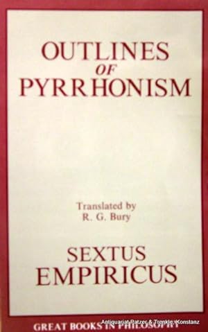 Bild des Verkäufers für Outlines of Pyrrhonism. Translated by R. G. Bury. Buffalo, NY, Prometheus Books, 1990. 283 S., 1 Bl. Or.-Kart. (Great Books in Philosophy). (ISBN 0879755970). zum Verkauf von Jürgen Patzer