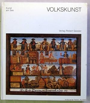 Image du vendeur pour Volkskunst. Volkstmliche Kunst rund um den Bodensee. Friedrichshafen, Gessler, 1989. Kl.-4to. Mit zahlreichen, teils farbigen Abbildungen. 207 S. Or.-Pp. (Kunst am See, 21). (ISBN 3922137598). mis en vente par Jrgen Patzer