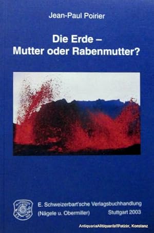 Immagine del venditore per Die Erde - Mutter oder Rabenmutter? Aus dem Franzsischen von Herbert Vossmerbumer. Stuttgart, Schweizerbart, 2003. Mit Abb. VI, 158 S., 2 Bl. Or.-Kart. (ISBN 3510652061). venduto da Jrgen Patzer