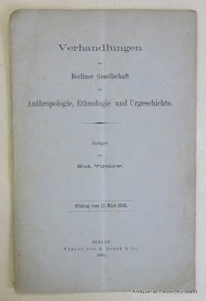 Image du vendeur pour Redigiert von Rudolf Virchow. Sitzung vom 17. Mrz 1883. Berlin, A. Asher, 1883. Gr.-8vo. Mit einigen Abbildungen. 28 S. (= S. 195-214). Or.-Umschlag. mis en vente par Jrgen Patzer