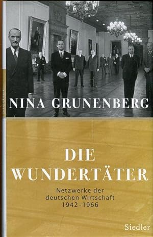 Image du vendeur pour Die Wundertter. Netzwerke der deutschen Wirtschaft 1942-1966. mis en vente par Antiquariat am Flughafen
