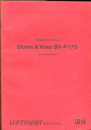 Seller image for Blohm & Voss BV-P 170. Schnellbomber. for sale by Antiquariat am Flughafen
