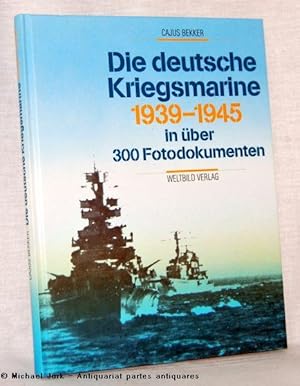 Die deutsche Kriegsmarine 1939-1945 in über 300 Fotodokumenten.