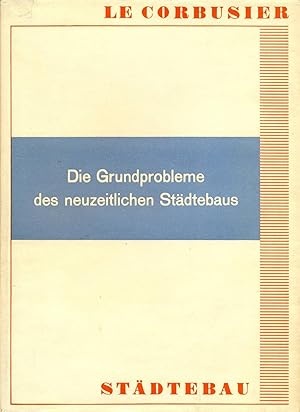 Bild des Verkufers fr Le Corbusier - Stdtebau. Mit 218 Abbildungen, einem mehrfarbigen Stadtplan und einer Ausschlagtafel. zum Verkauf von Antiquariat Weinek