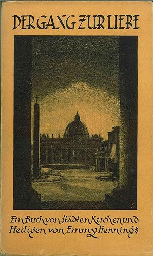 Seller image for Der Gang zur Liebe. Ein Buch von Stdten, Kirchen und Heiligen. for sale by Antiquariat Weinek