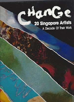 Image du vendeur pour CHANGE 20 SINGAPORE ARTISTS - A Decade of Their Work mis en vente par ART...on paper - 20th Century Art Books