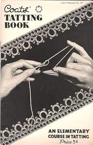 Coats' Tatting Book: An Elementary Course in Tatting.