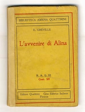 Bild des Verkufers fr L'avvenire di Alina. zum Verkauf von Libreria Oreste Gozzini snc